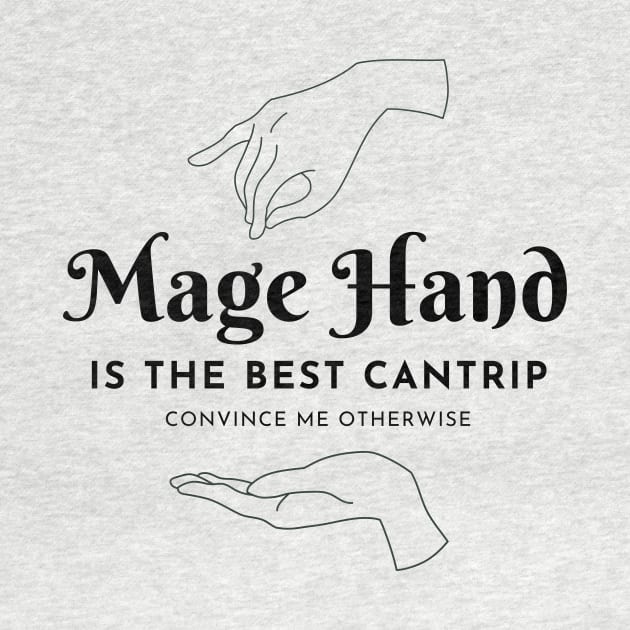 Mage Hand is the Best Cantrip by CorrieMick